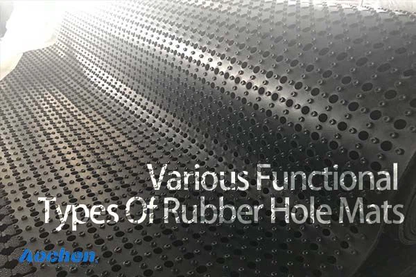 AOCHEN-Various Functional Types Of Rubber Hole Mats
